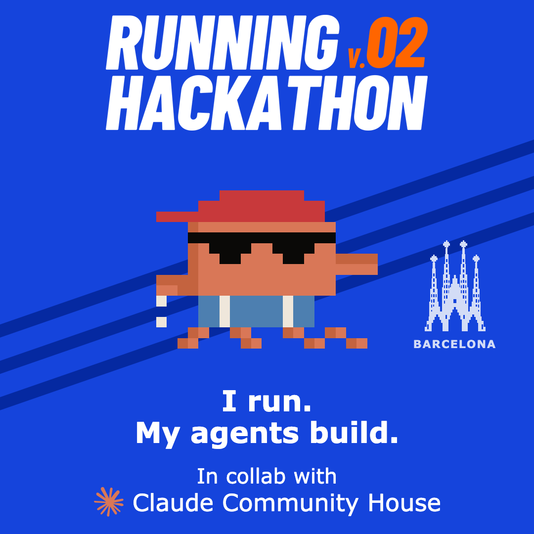 Running Hackathon v.02 in Barcelona, in collaboration with Claude Community House. A pixel runner on blue. I run. My agents build.